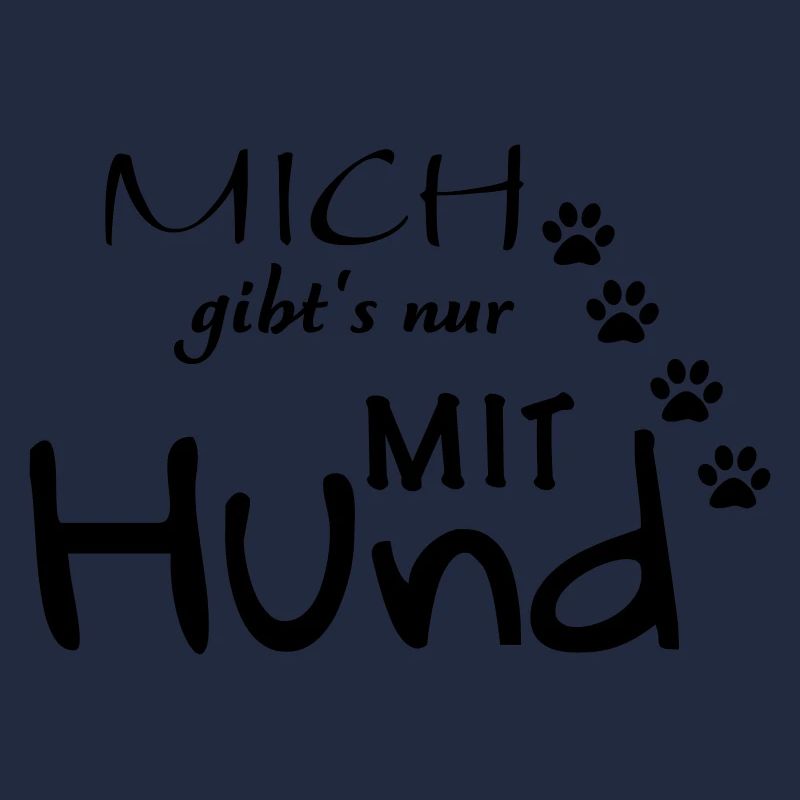 Mich gibts nur mit hund