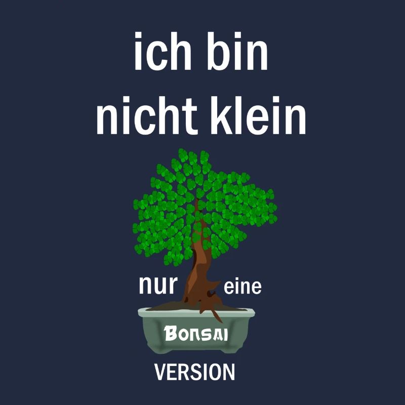 Ich bin nicht klein Bonsai