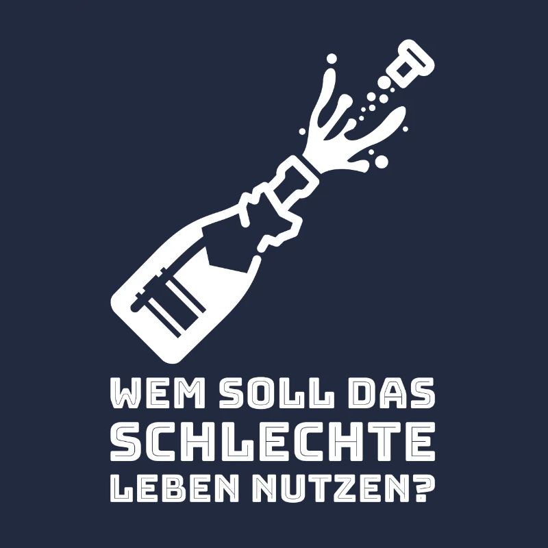 WEM SOLL DAS SCHLECHTE LEBEN NUTZEN?