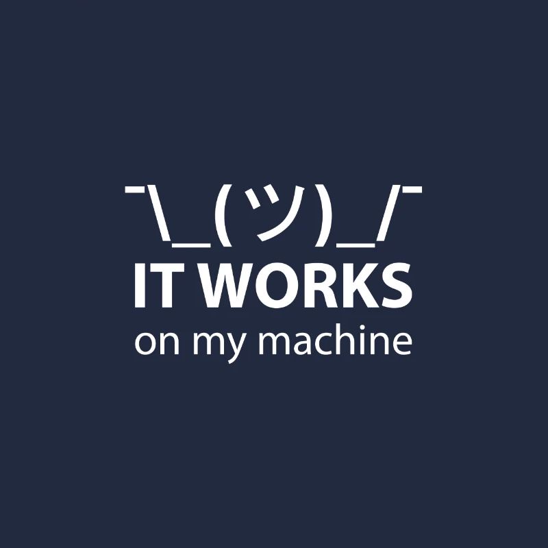 Shrug it works on my machine
