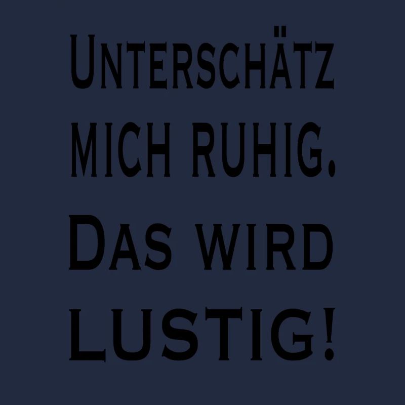 Unterschätz mich Ruhig - Das wird Lustig
