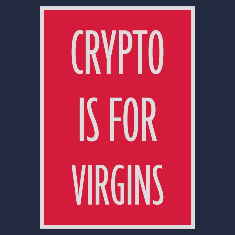 crypto is for virgins