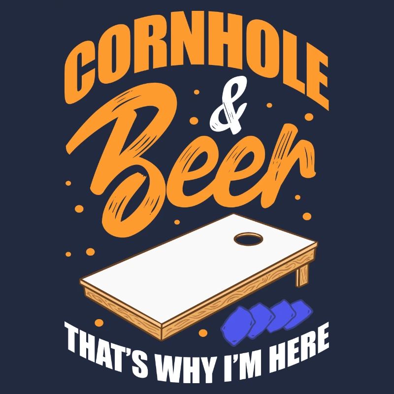 Cornhole & Beer That's why I'm here