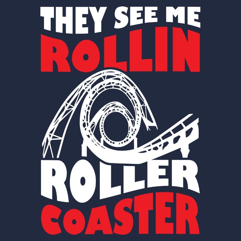 They See Me Rollin Roller Coaster