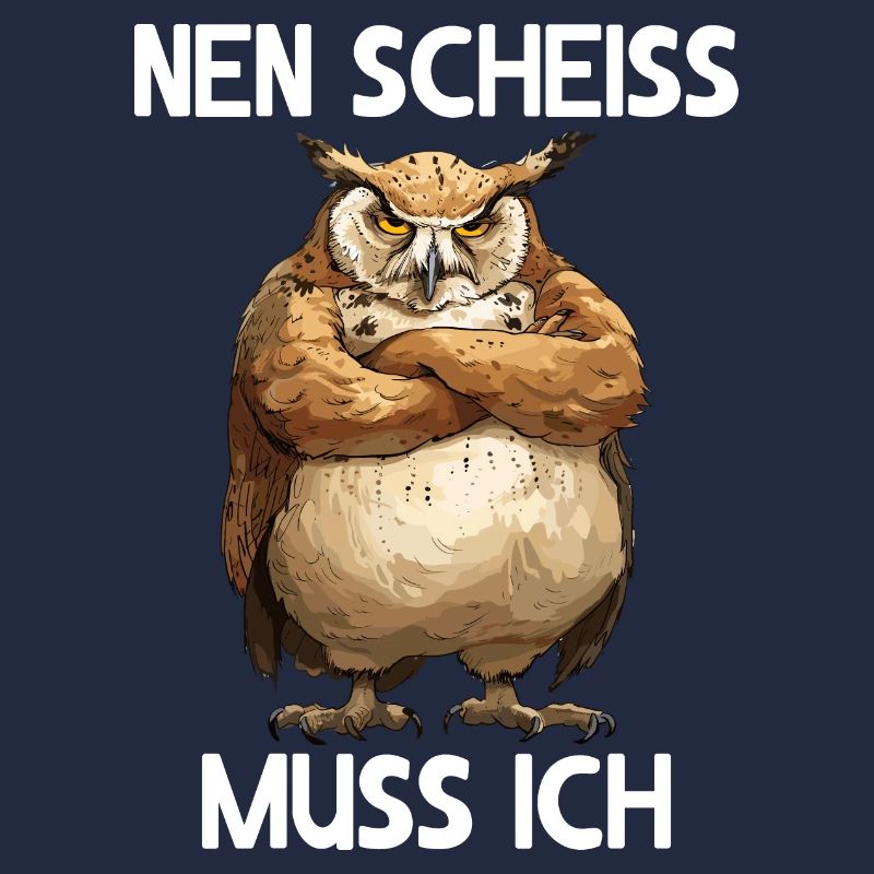 Eule Eulen Vogel Wald Uhu Nen scheiss muss ich