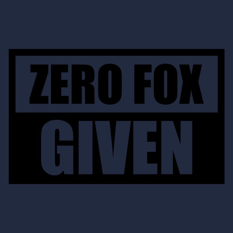 Zero Fox Given