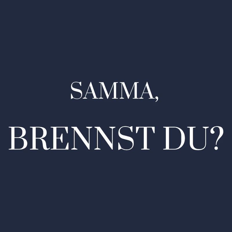 Samma, brennst du? Geschenk - Idee