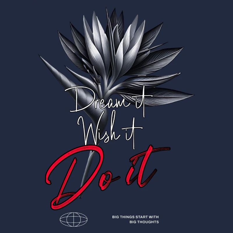 Dream it Wish it Do it