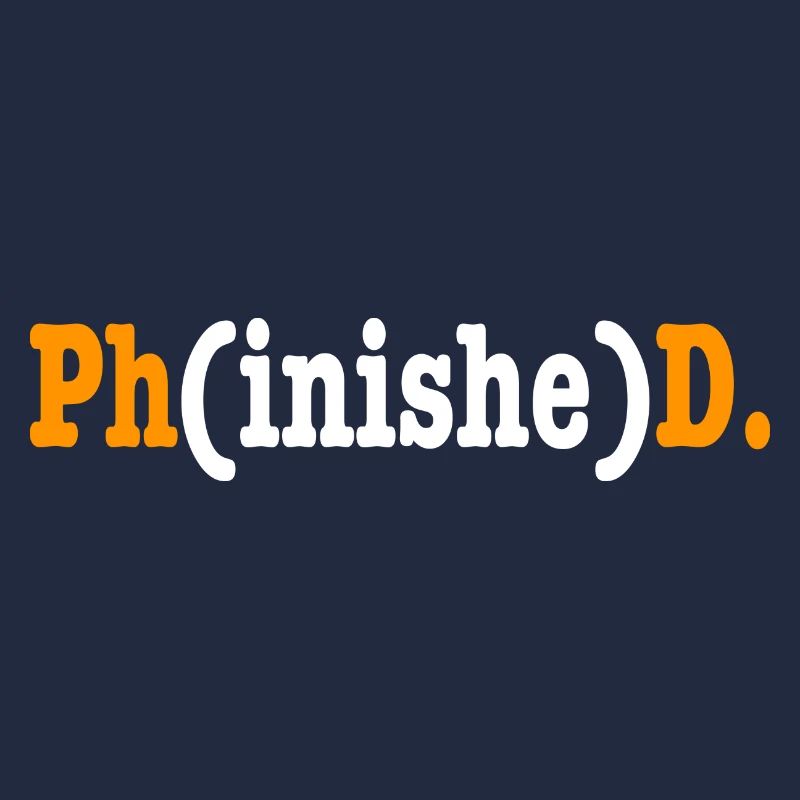 Phinished Phd Student Cadeau