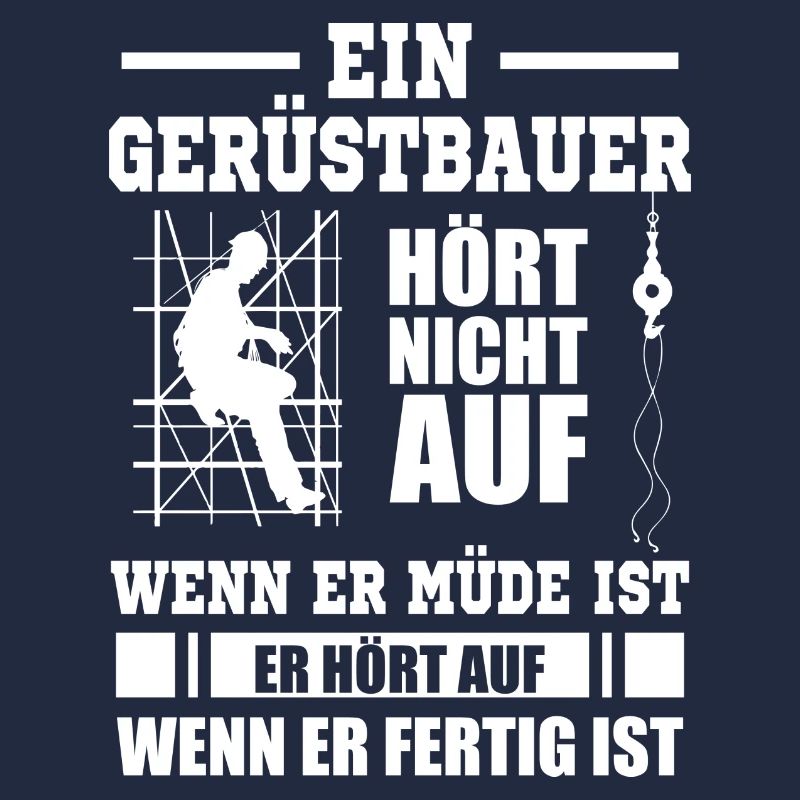 Ein Gerüstbauer hört nicht auf Geschenk Gerüster