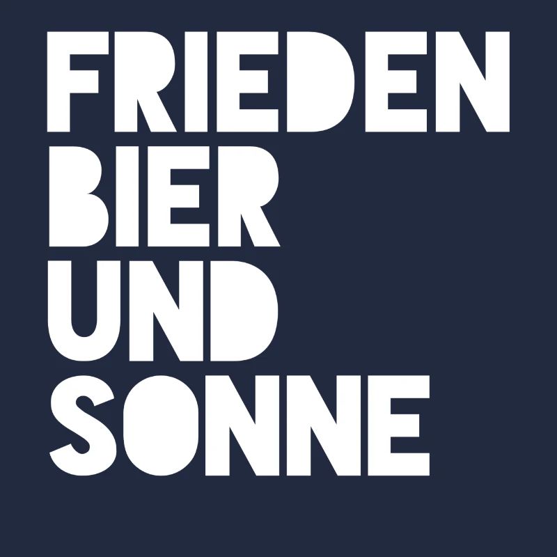 FRIEDEN, BIER UND SONNE