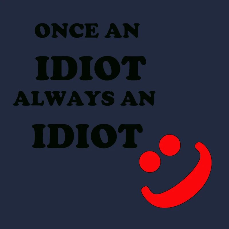 Une fois un idiot