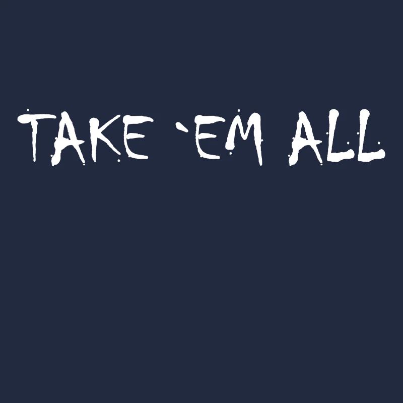 Take em all tees ✅