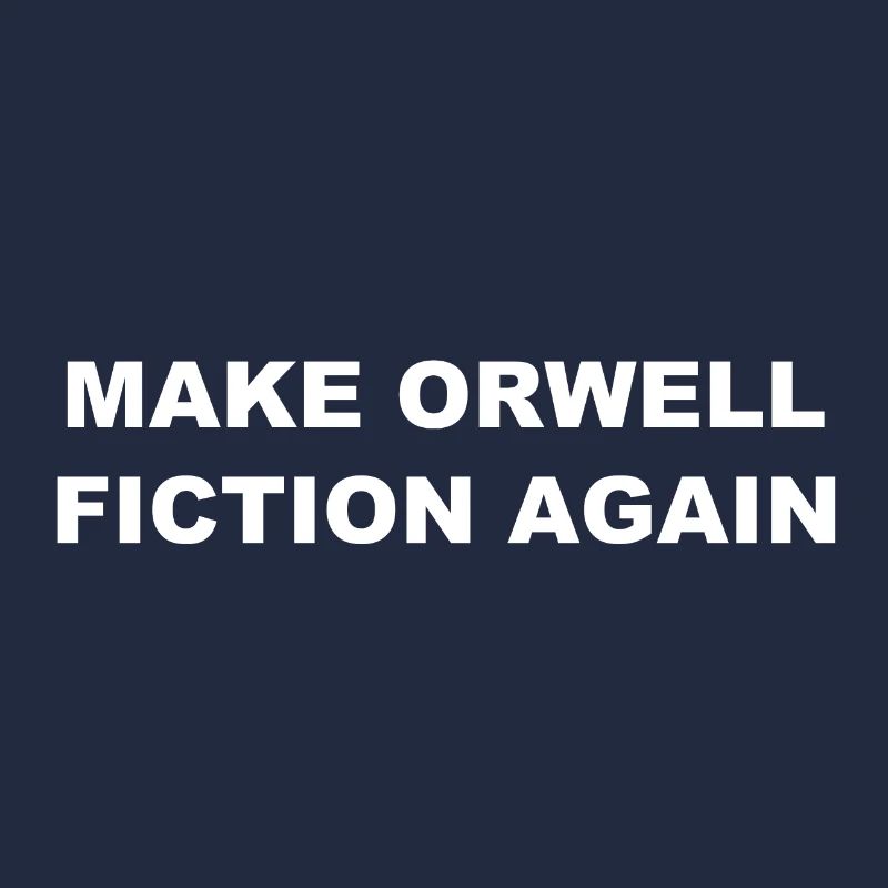 Make Orwell Fiction again