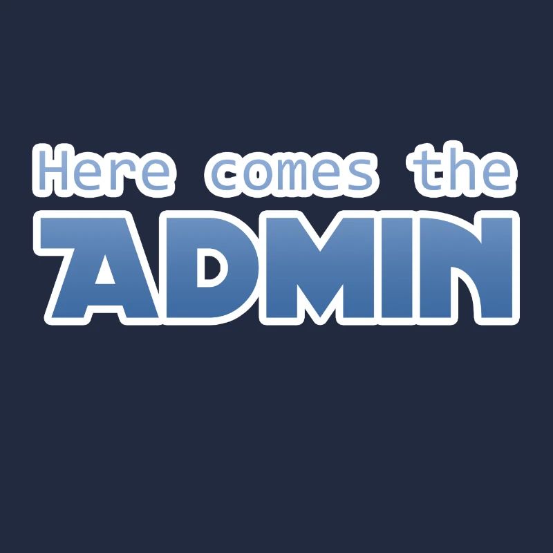 Hier kommt der Admin Geschenk Lustig Frech Sys