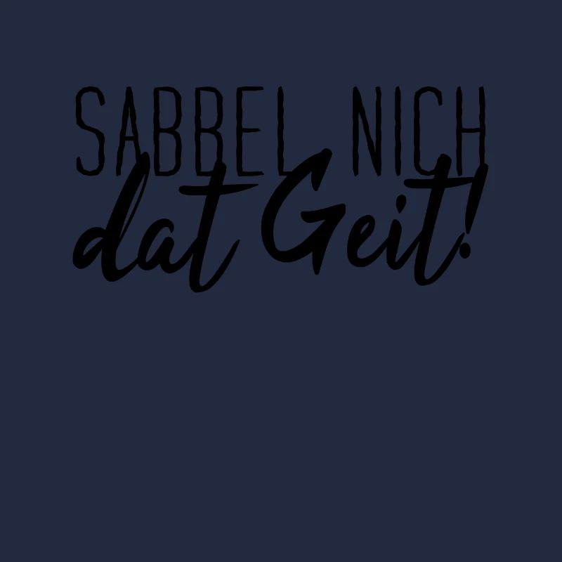 Sabbel Nich Dat Geit bas allemand
