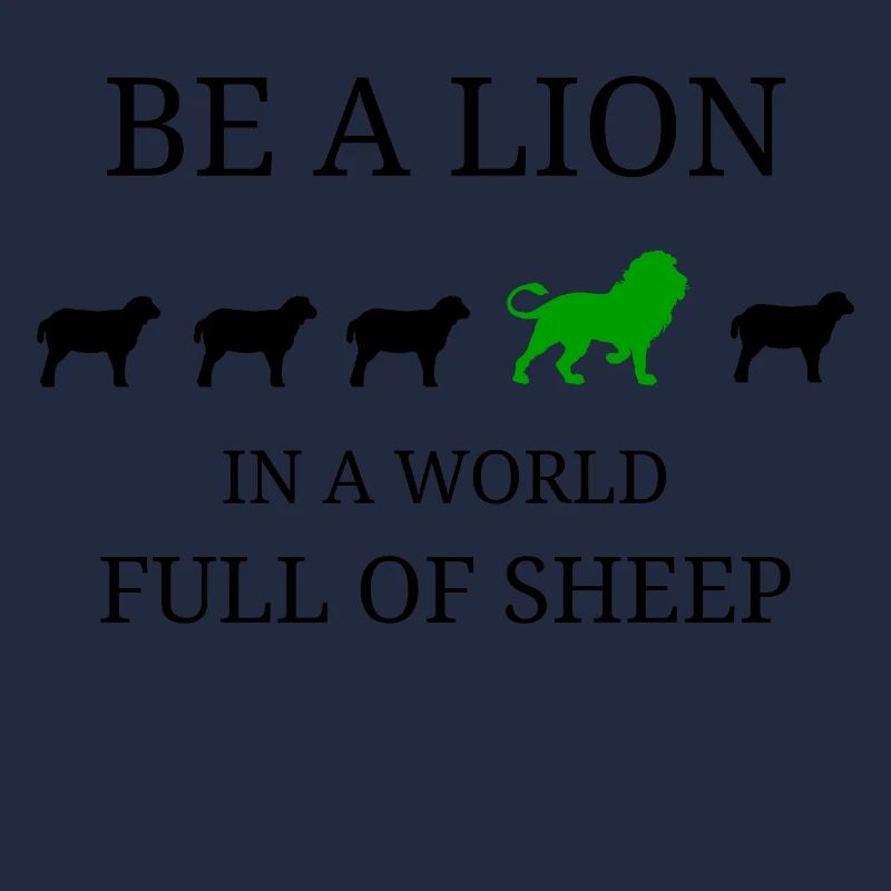 Sei ein Löwe in einer Welt voller Schafe