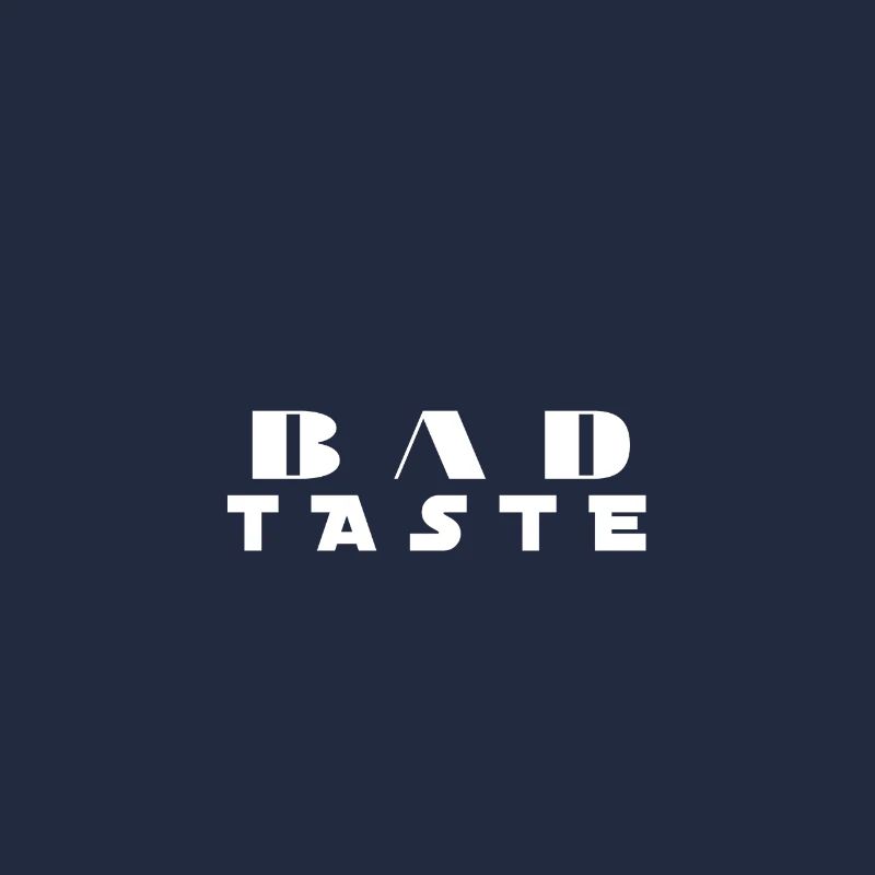 Bad Taste