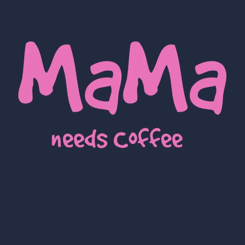 Mama needs Coffee
