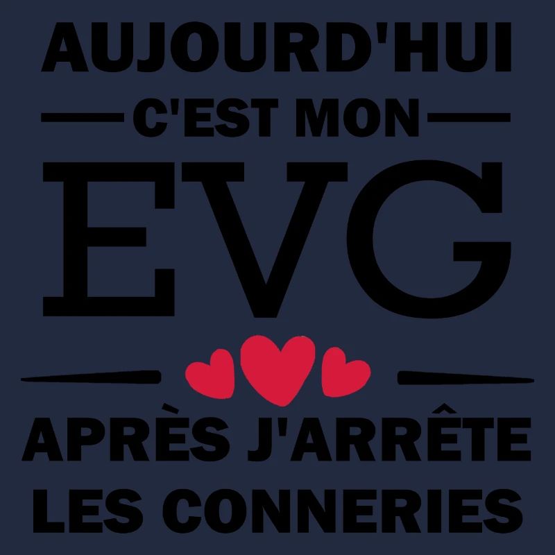 Aujourd'hui c'est mon evg