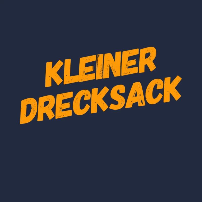 du bist ein kleiner Drecksack