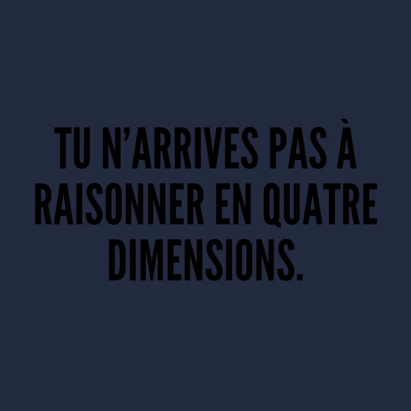 Tu n'arrives pas à raisonner en quatre dimensions