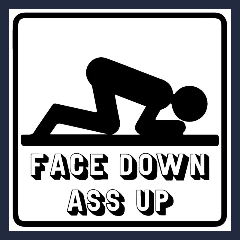 Face Down Ass Up