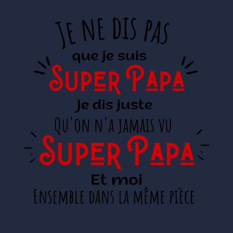 Je ne dis pas que je suis superpapa