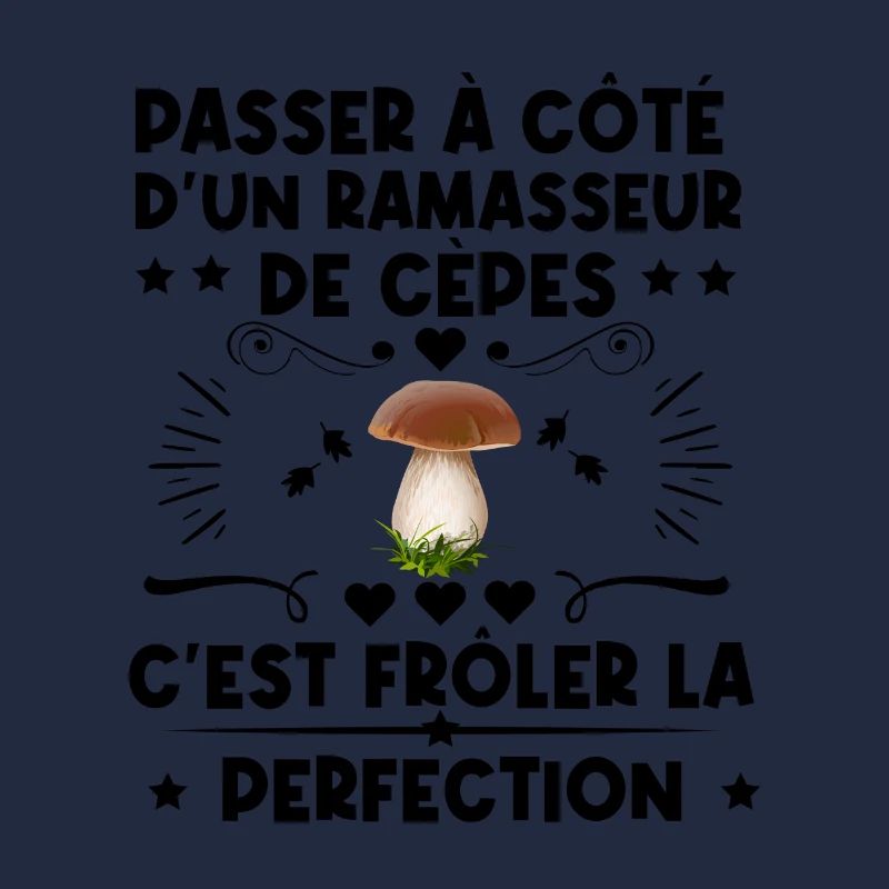 Cadeau cèpes humour champignons ramasseur cèpes