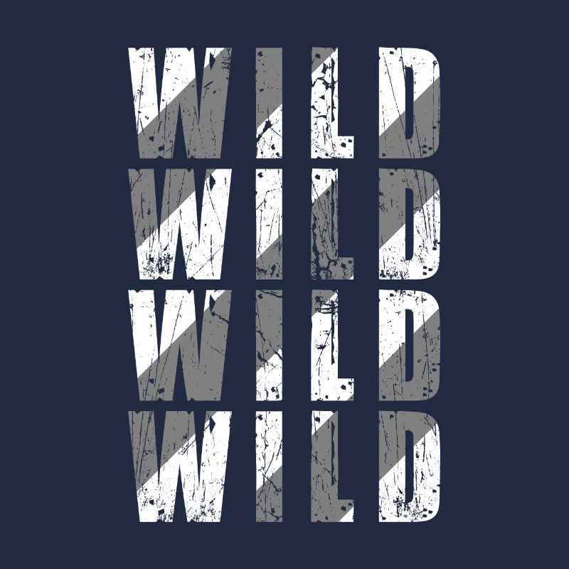 Wild Wild Wild Wild Spruch Sprüche Statement