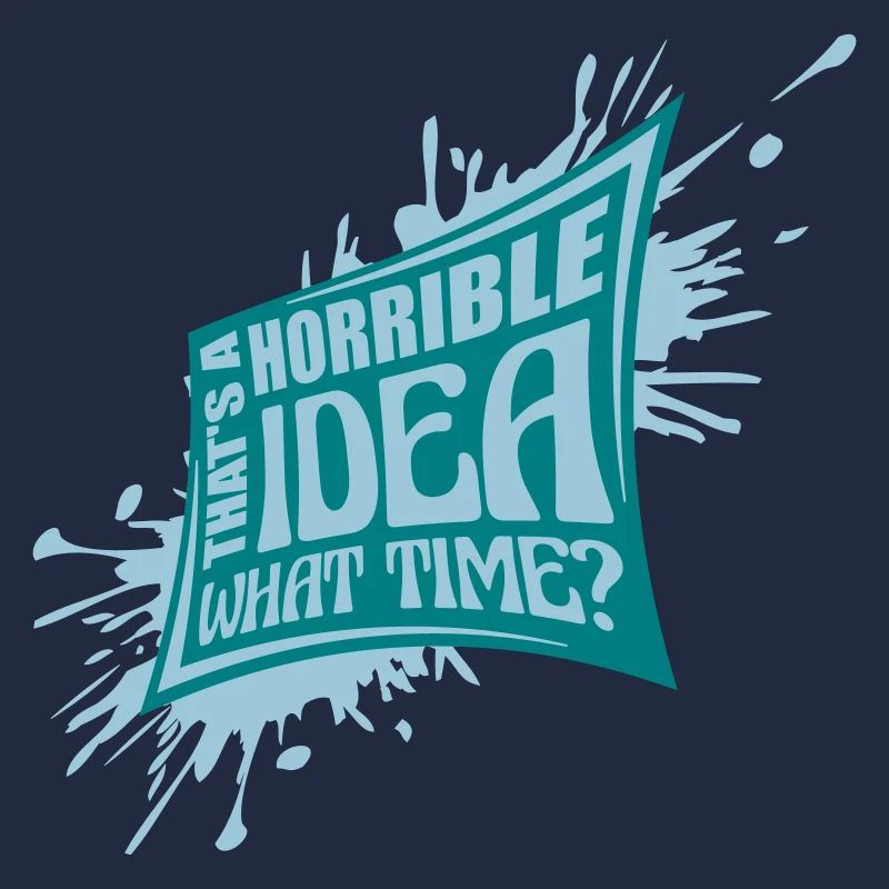 C’est une idée horrible