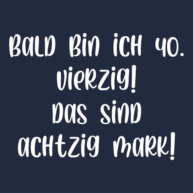Bald bin ich vierzig das sind achtzig Mark