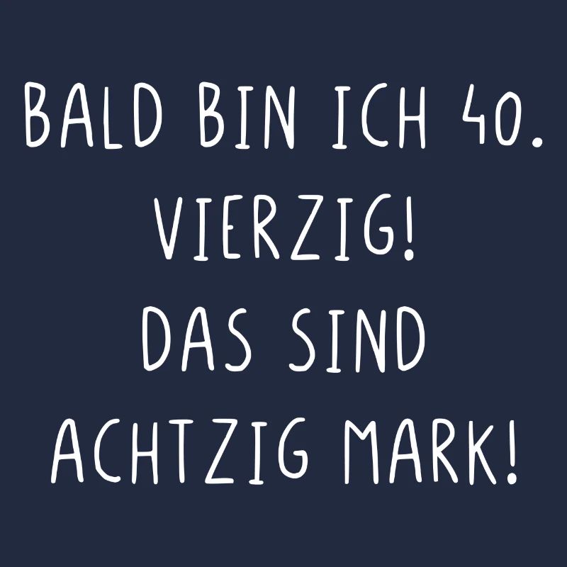 Bald bin ich vierzig das sind achtzig Mark