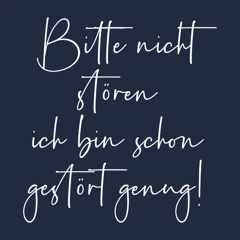 Bitte nicht stören ich bin schon gestört genug