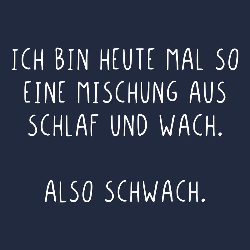 Ich bin heute mal so eine Mischung also Schwach