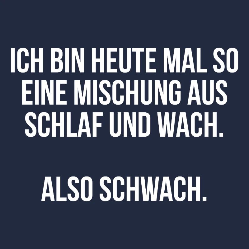 Ich bin heute mal so eine Mischung also Schwach