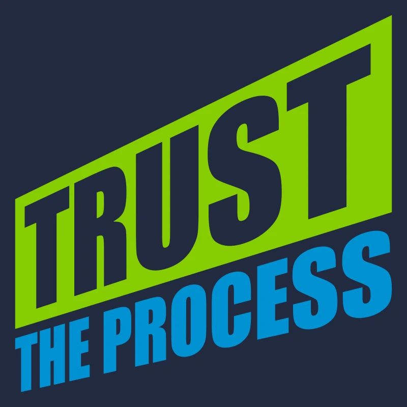 trust the process Zitat