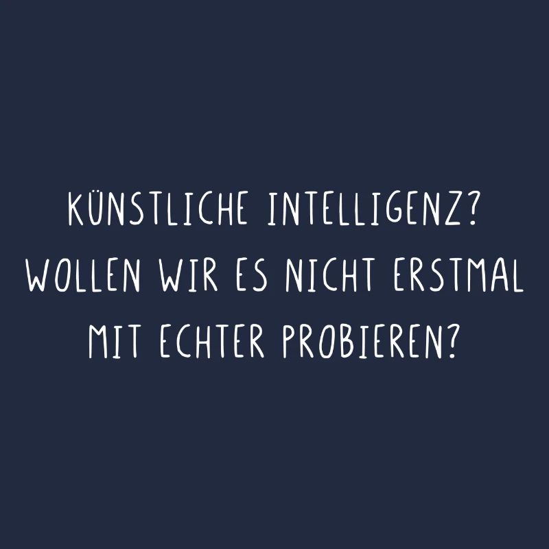 Künstliche Intelligenz probieren wirs mit echter