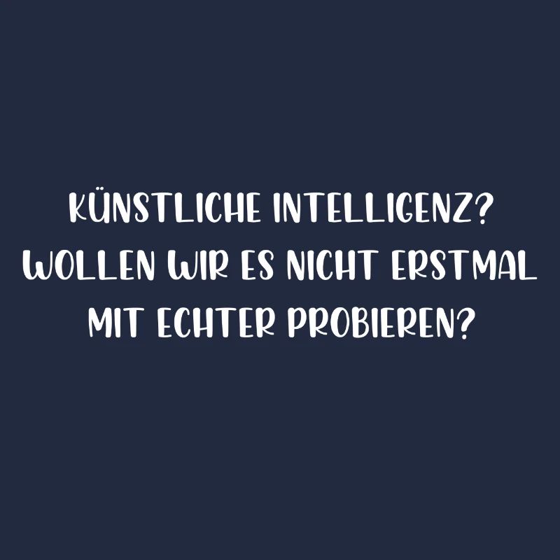 Künstliche Intelligenz probieren wirs mit echter