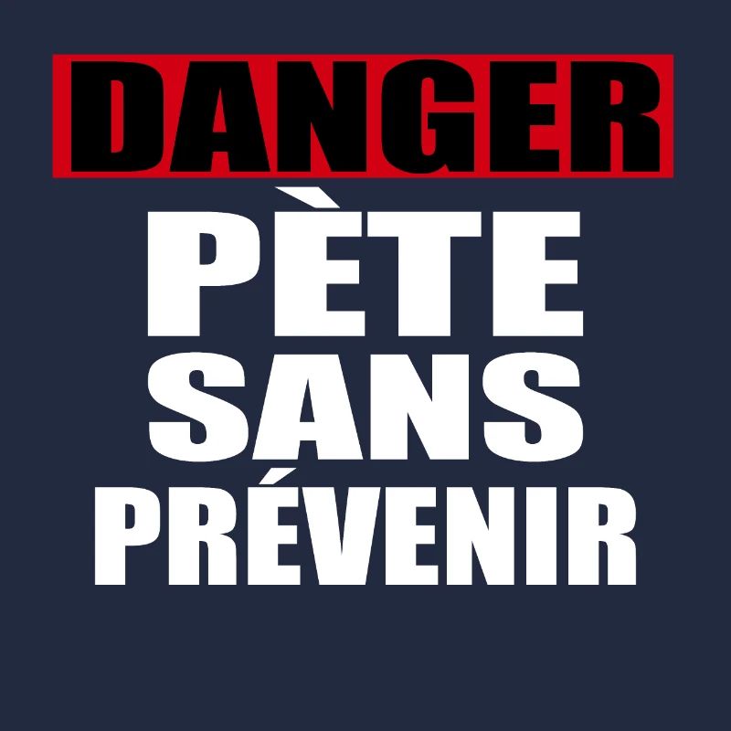 Danger Pète sans prévenir