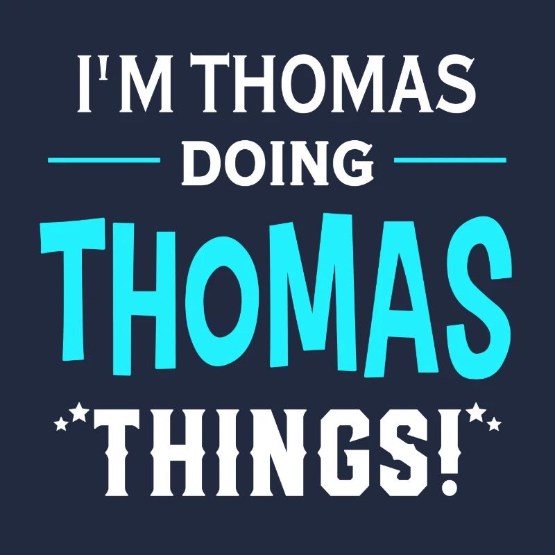 I Am Thomas Doing Thomas Things Geschenk Lustiges