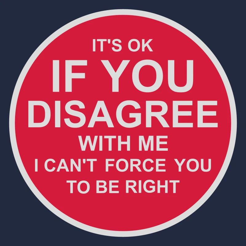 Vous n’êtes pas d’accord avec moi