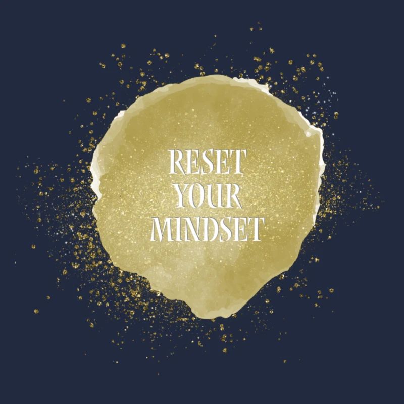 Reset your mindset