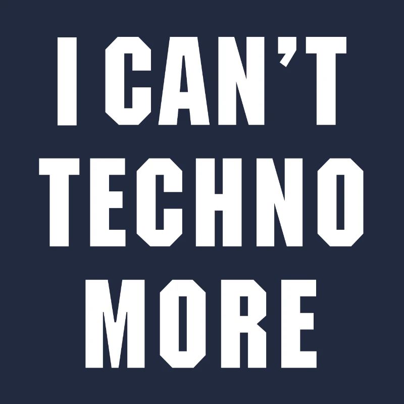 I Can't Techno More