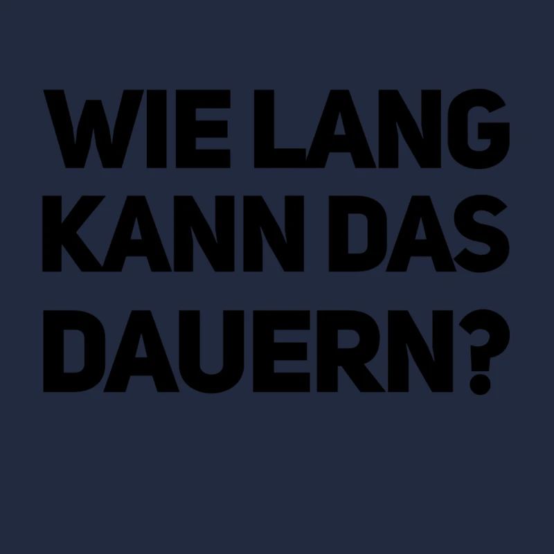 Wie lange kann das dauern?