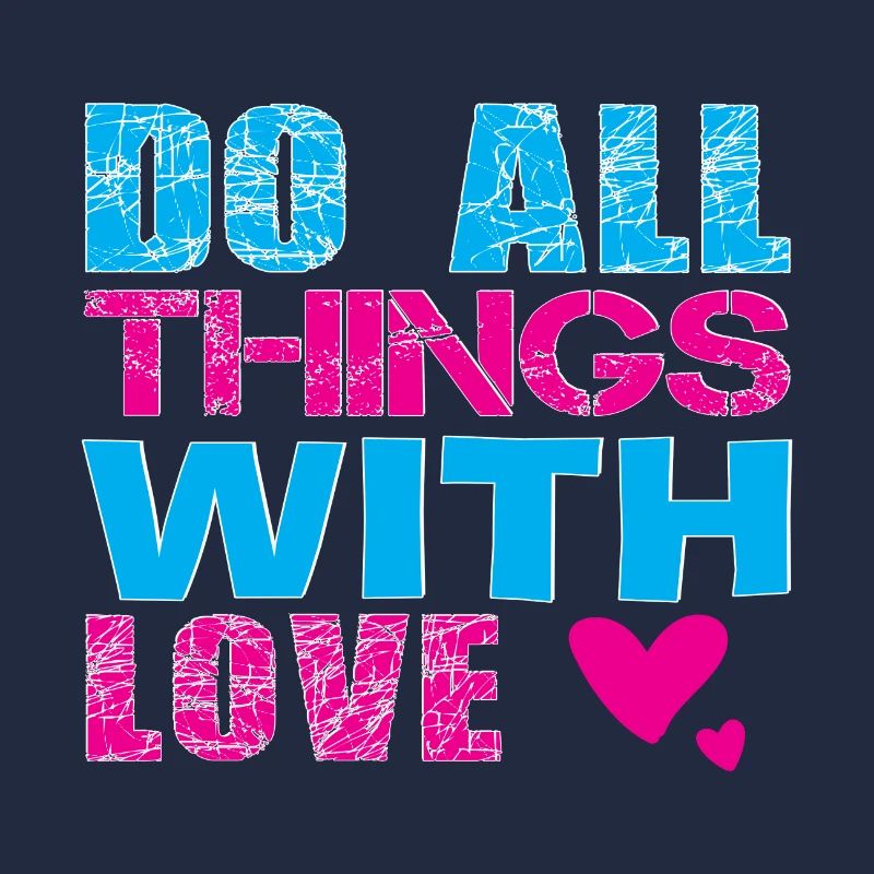 Do All Things With Love