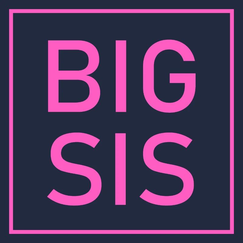 BIG SIS Große Schwester