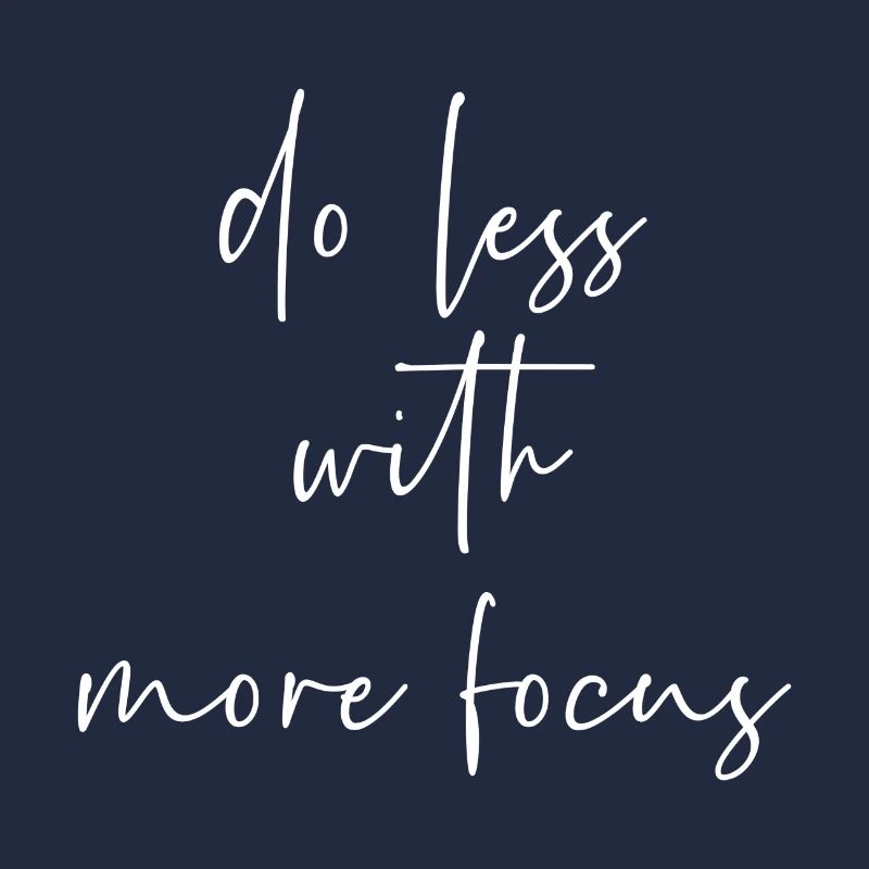 Do less with more focus