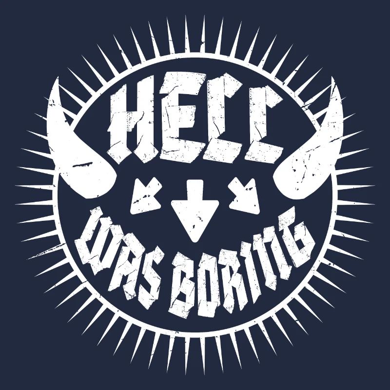 Hell was boring Die Hölle war langweilig Spruch