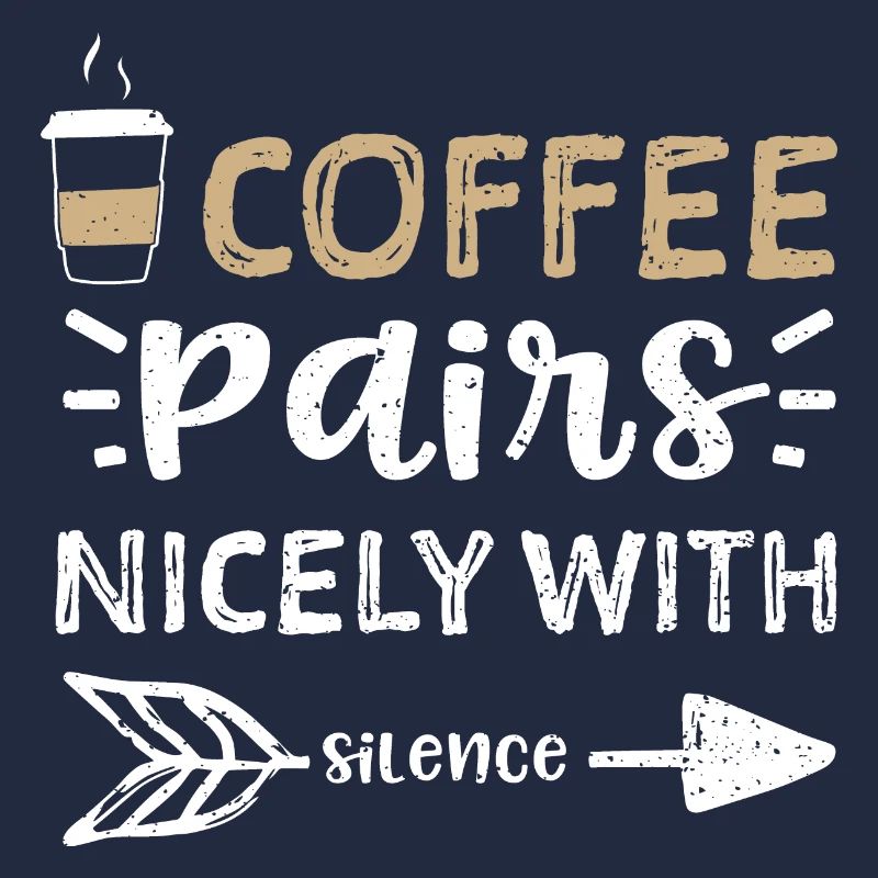 Coffee pairs nicely with silence